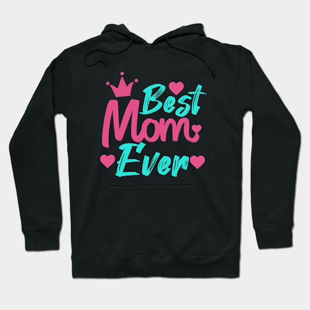 Best mom ever Hoodie by Yonfline